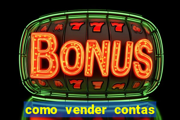 como vender contas de jogos